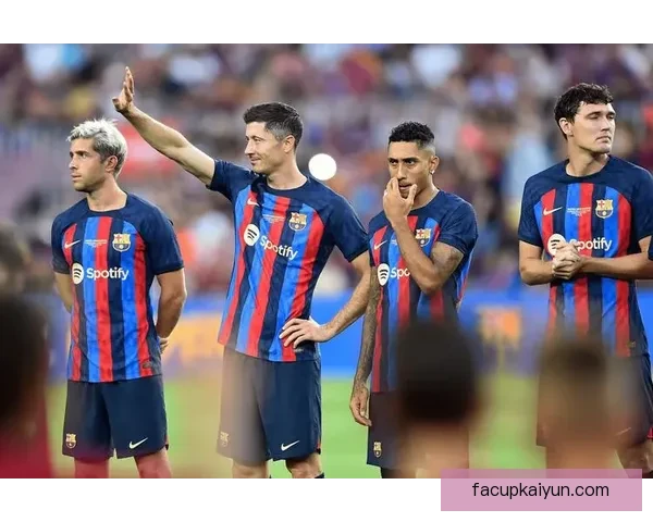 西甲巴萨精神传承延续，球队近期表现稳健